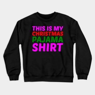 This Is My Christmas Pajama Funny Christmas Crewneck Sweatshirt
